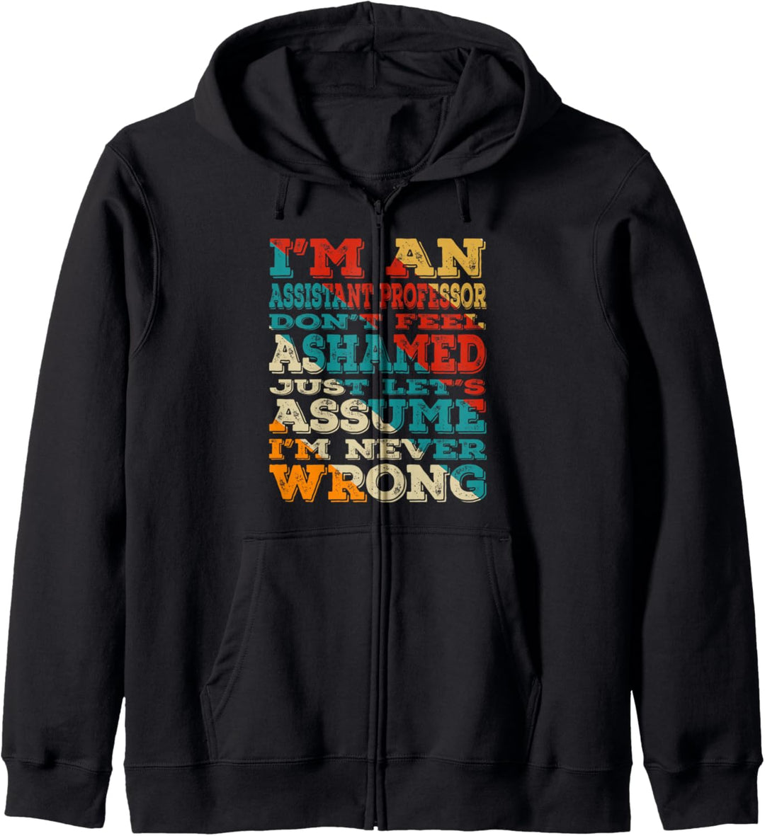 I'm An Assistant Professor Don't Feel Ashamed Vintage Style Kapuzenjacke