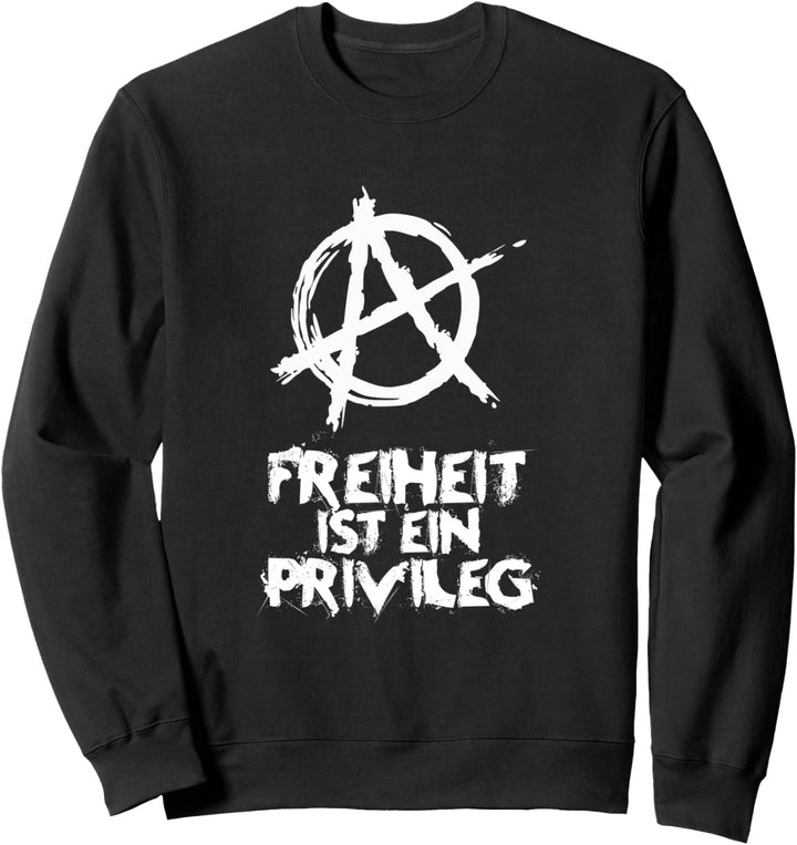 Anarchy Punk - Anarchie Symbol "Freiheit ist ein Priveleg" Sweatshirt
