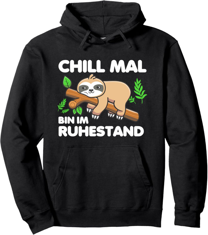 Chill mal Bin im Ruhestand | Faultier Ruhestand Rentner Pullover Hoodie