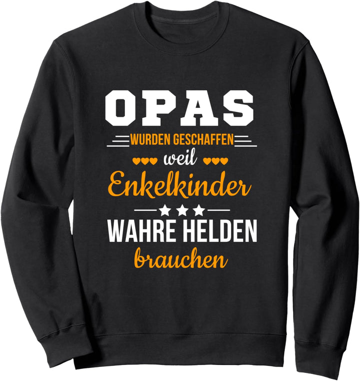 Opas weil Enkelkinder Wahre Helden Brauchen Grossvater Spruch Sweatshirt