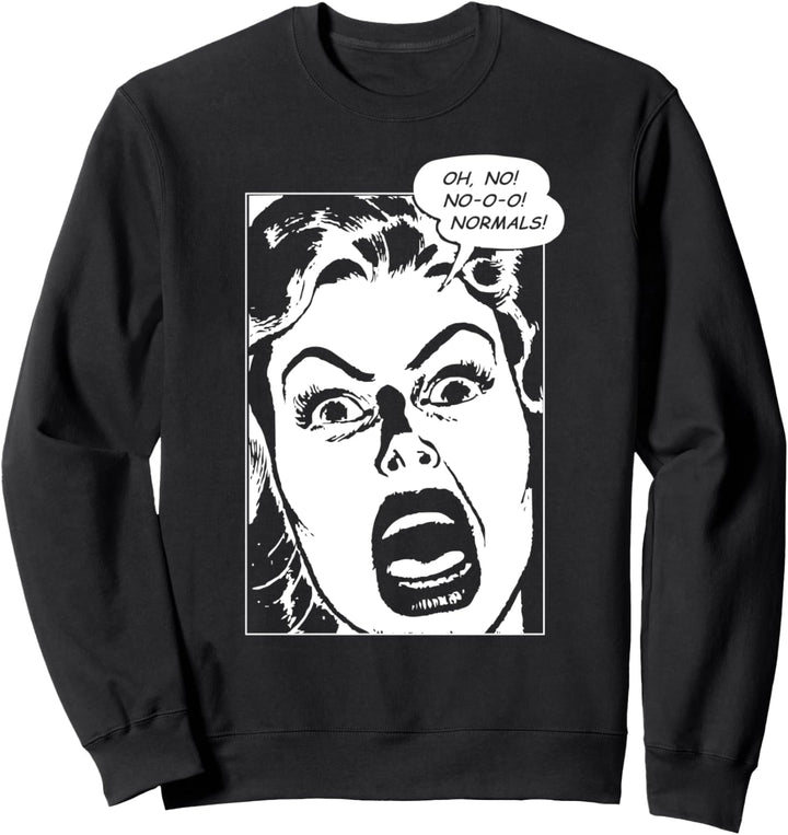 Oh, No! No Normals! Comic Panel Sweatshirt