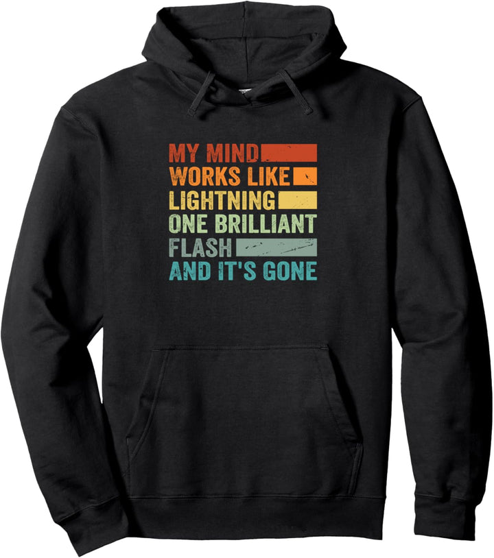 My Mind Works Like Lightning - One Flash And It's Gone Pullover Hoodie