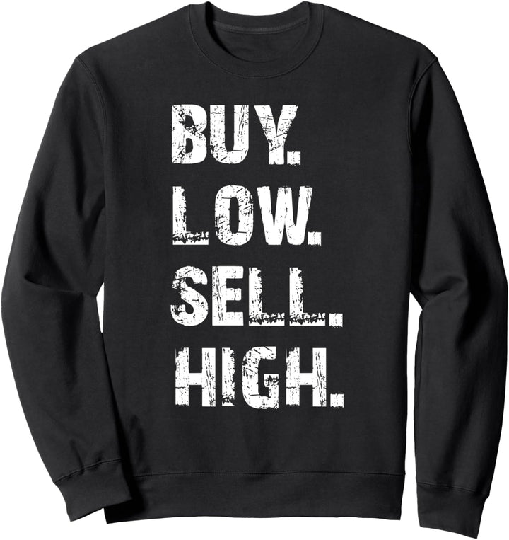 Buy Low Sell High Aktienmarkt Forex Trading Geschenk Sweatshirt