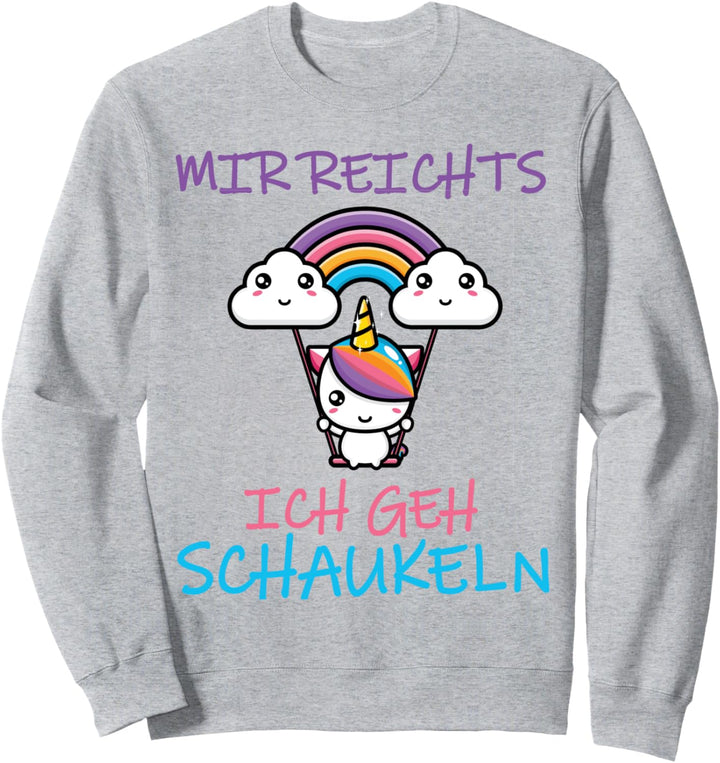 Mir reichts ich geh schaukeln Einhorn Sweatshirt