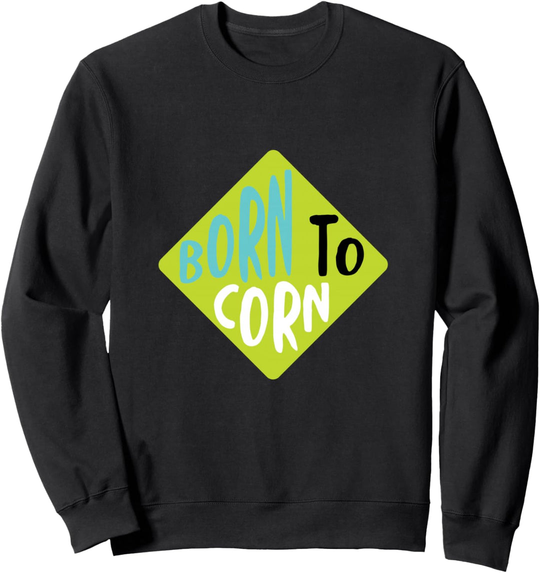 Lustiges Maisloch, Maisloch, Maisanbau Sweatshirt