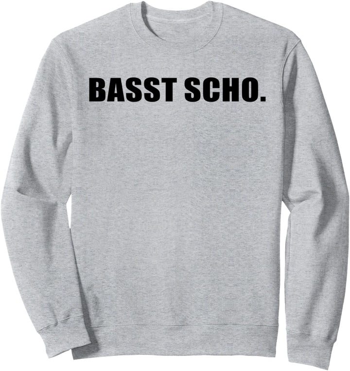 Bayerischer Spruch Design lustiger Spruch für Bayern Sweatshirt