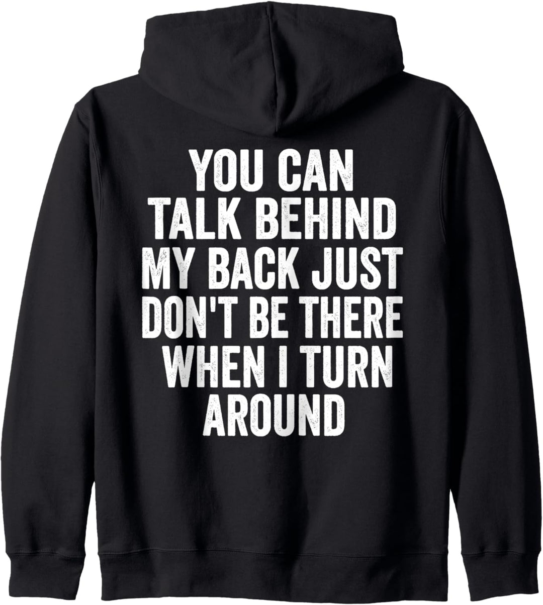 Lustiger Humor "You can talk behind my back just don't be there" Kapuzenjacke
