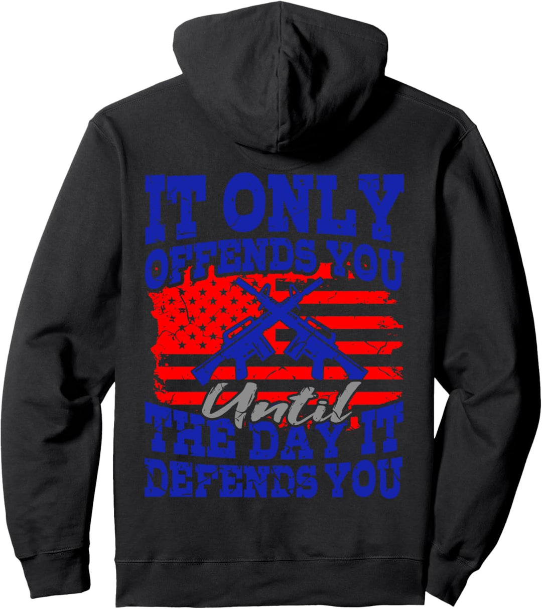 US Veteran Veterans Day IT ONLY OFFENDS YOU UNTIL IT DEFENDS Pullover Hoodie