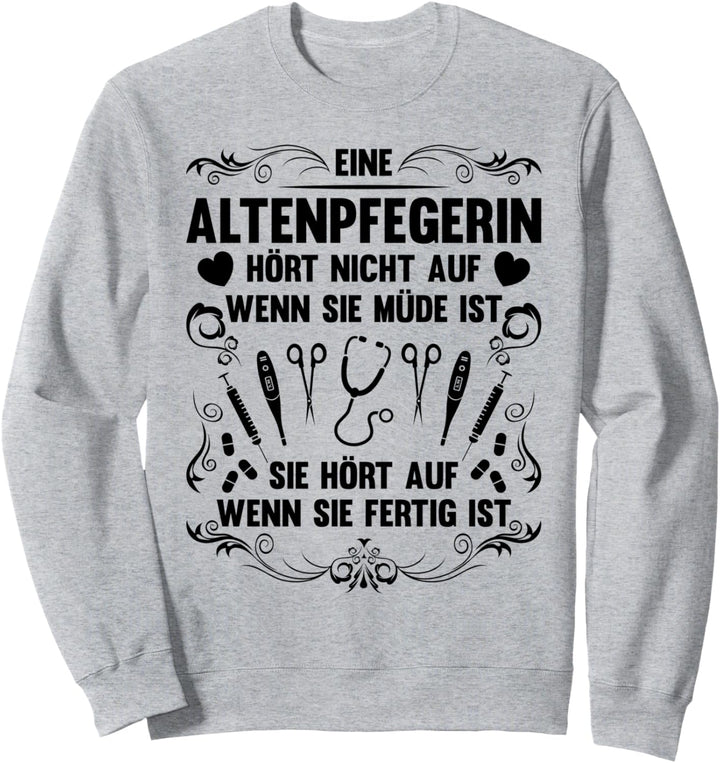 Altenpflegerin Spruch Pflegekraft Beruf Pflegerin Geschenk Sweatshirt