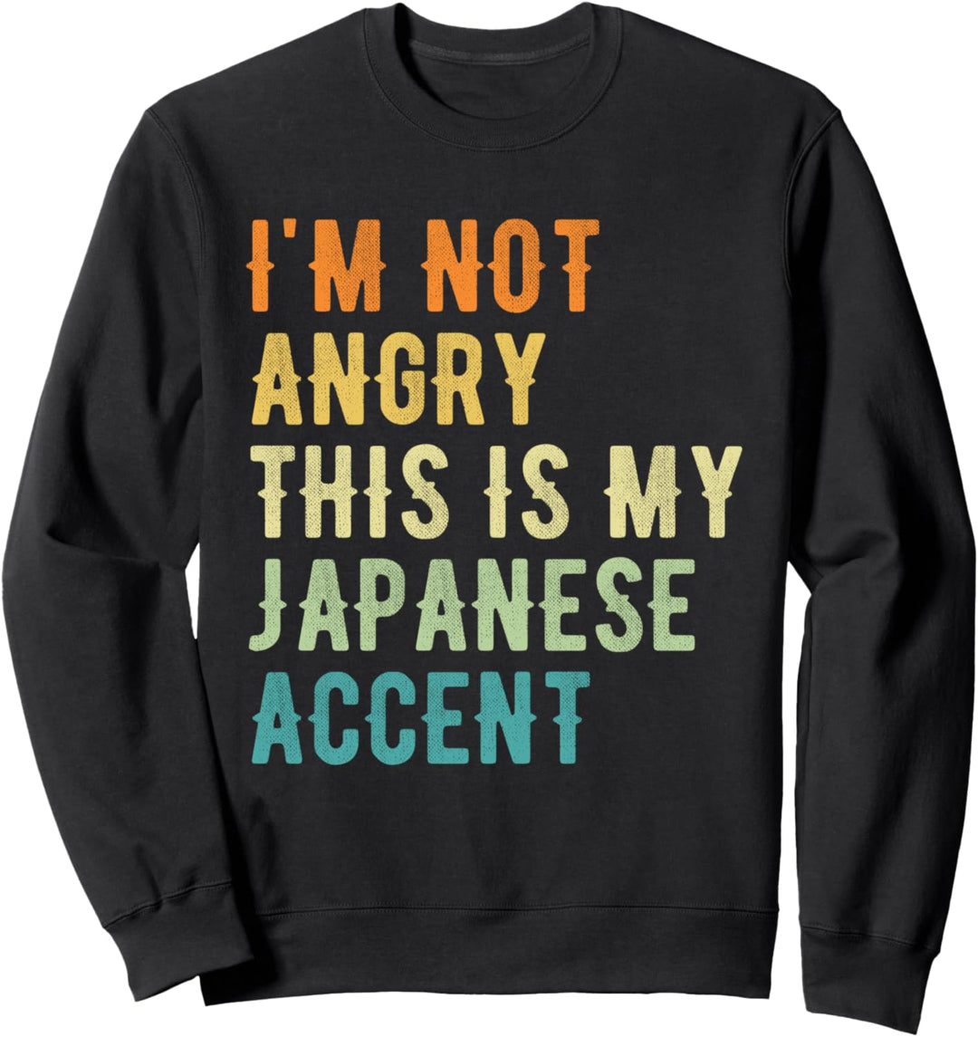 Ich bin nicht wütend, das ist mein japanischer Akzent - Funny Japan Sweatshirt