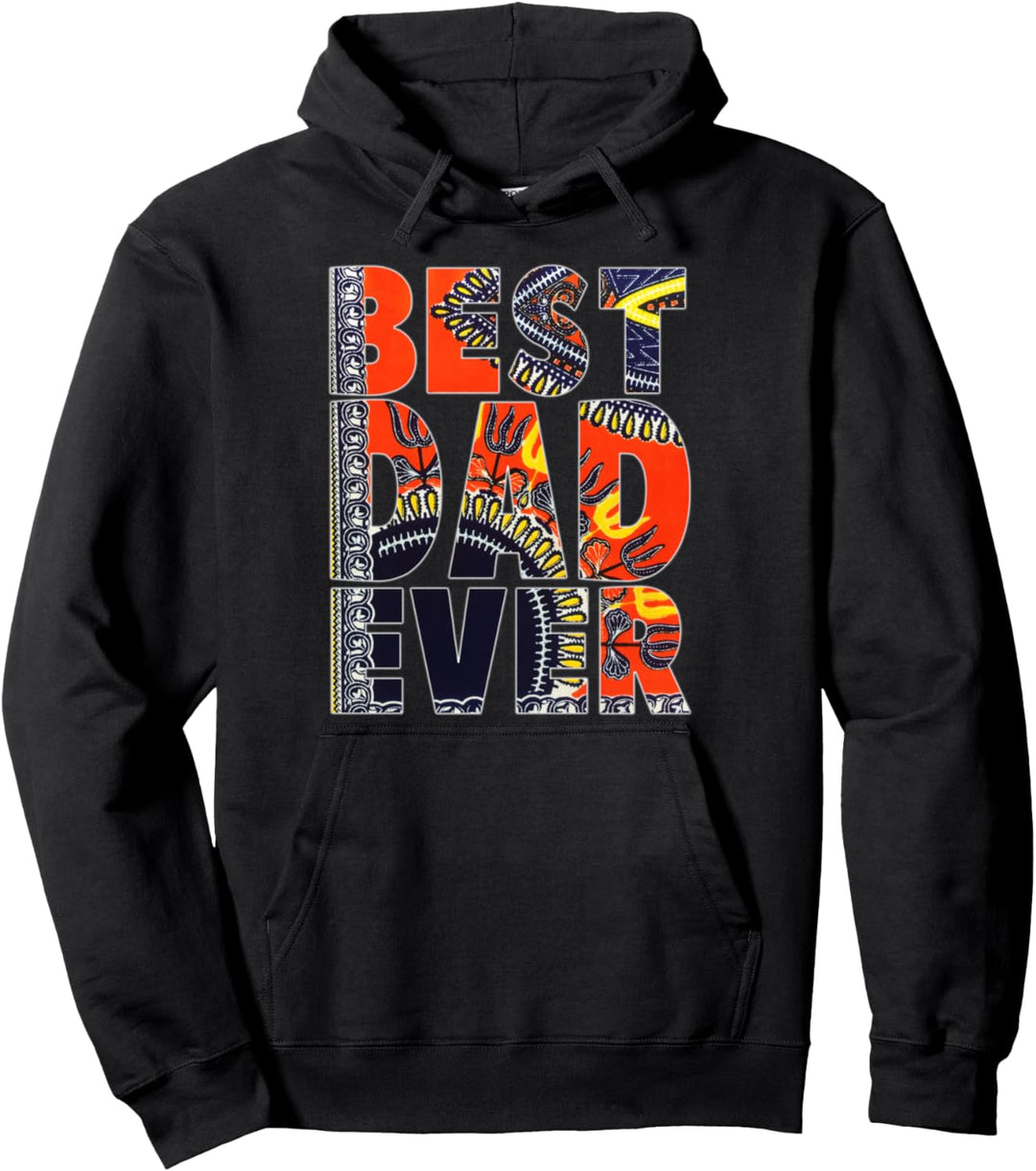Best Dad Ever Dashiki Melanin Black Fathers Pullover Hoodie