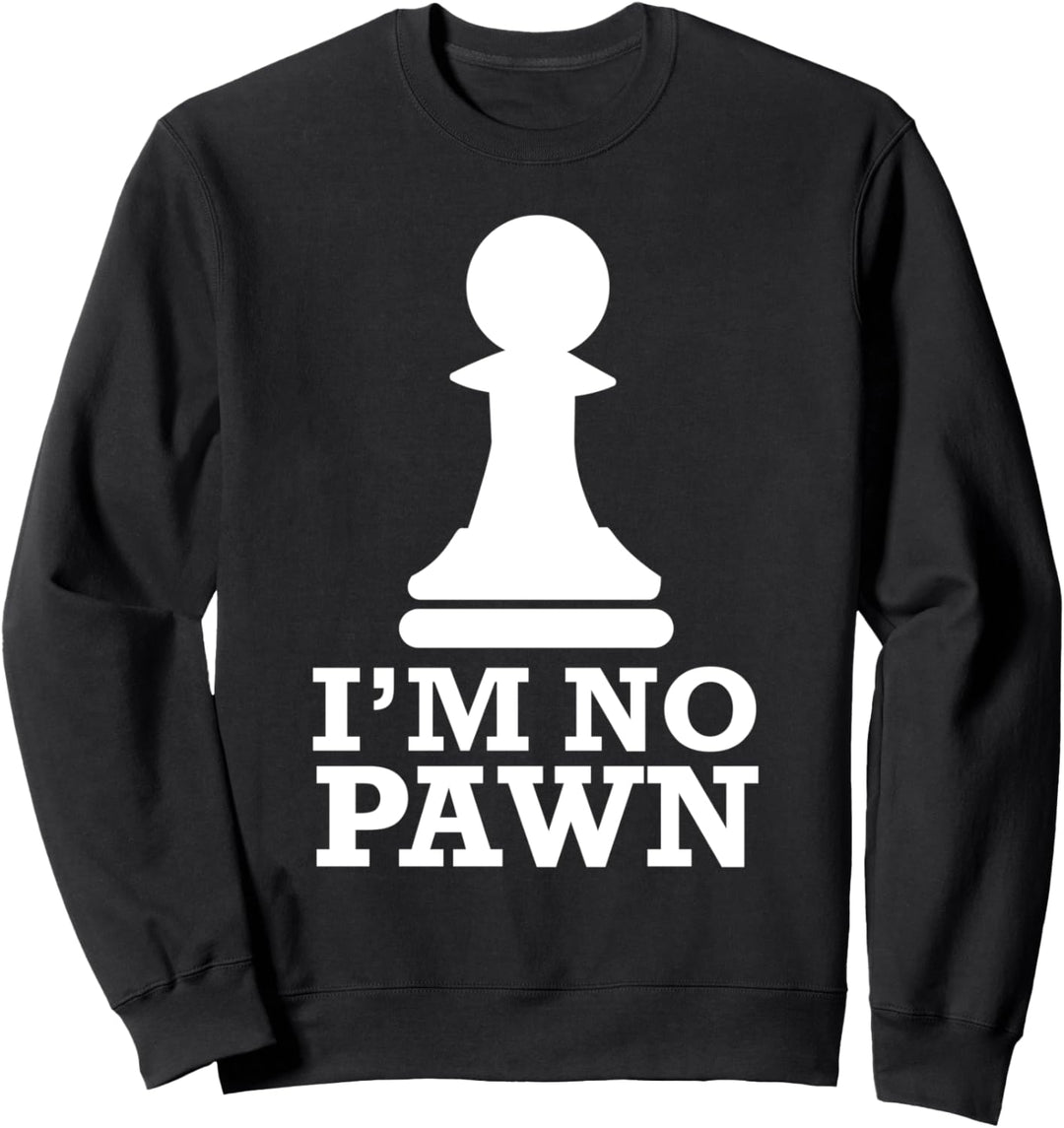 Ich bin kein Bauer lustiges Schachspielgeschenk Sweatshirt