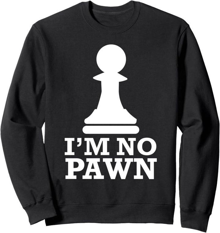 Ich bin kein Bauer lustiges Schachspielgeschenk Sweatshirt