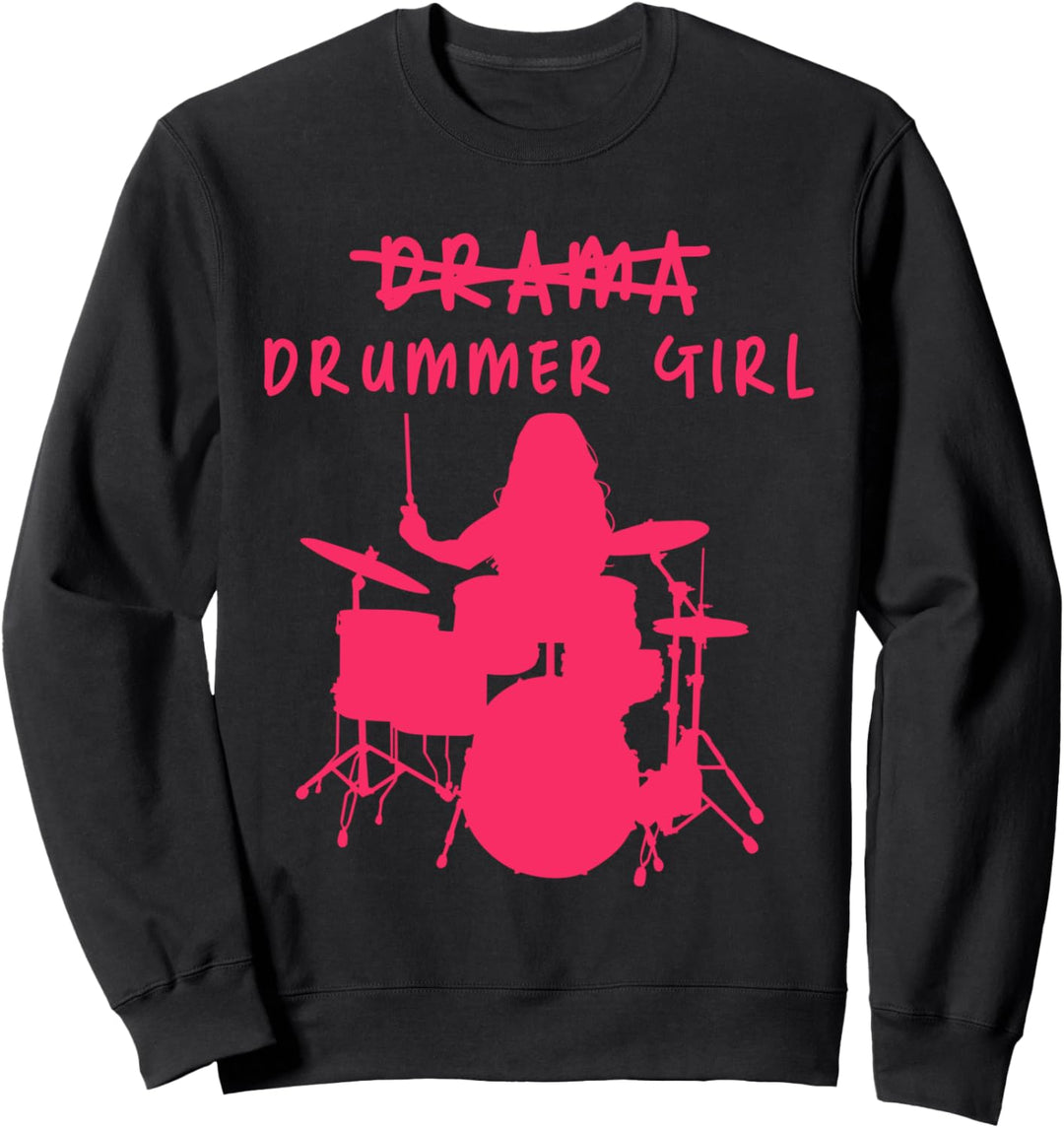 Drama Drummer Girl Musikerin Schlagzeugerin Drums Drummer Sweatshirt