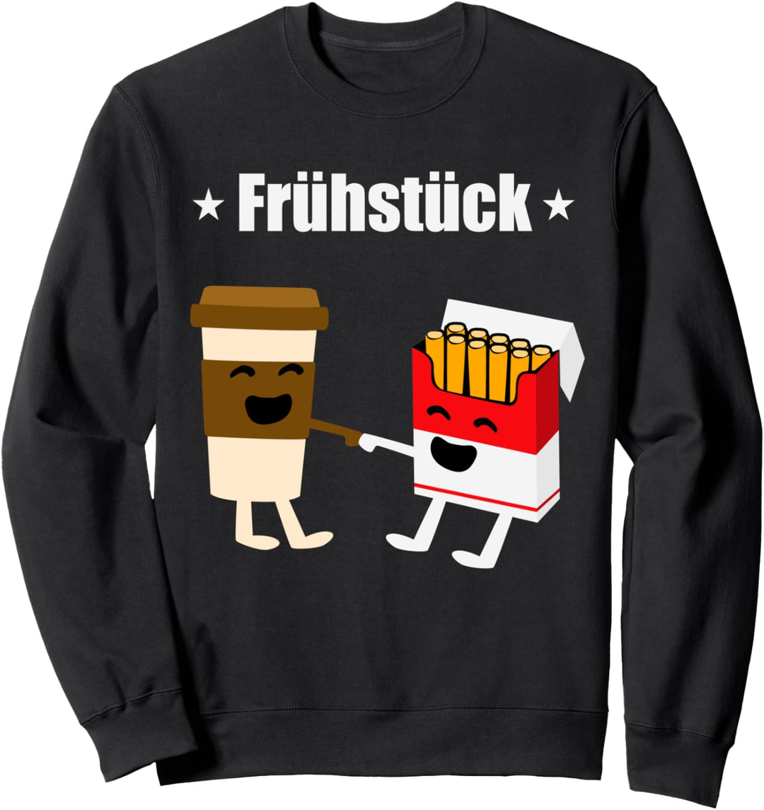 Frühstück - Kaffee und Zigaretten Sweatshirt