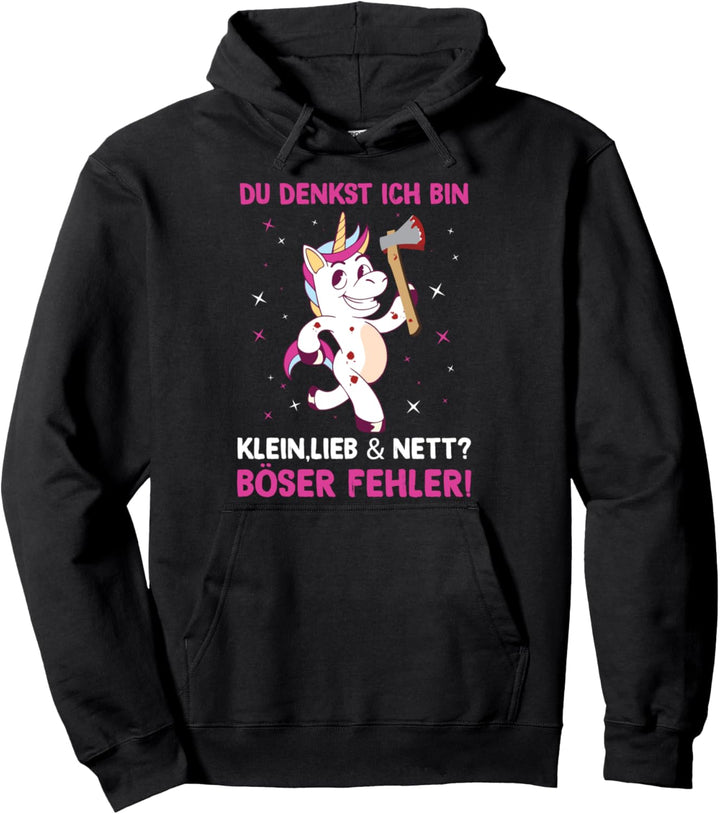 Du Denkst Ich Bin Klein Lieb & Nett Böser Fehler Spruch Pullover Hoodie