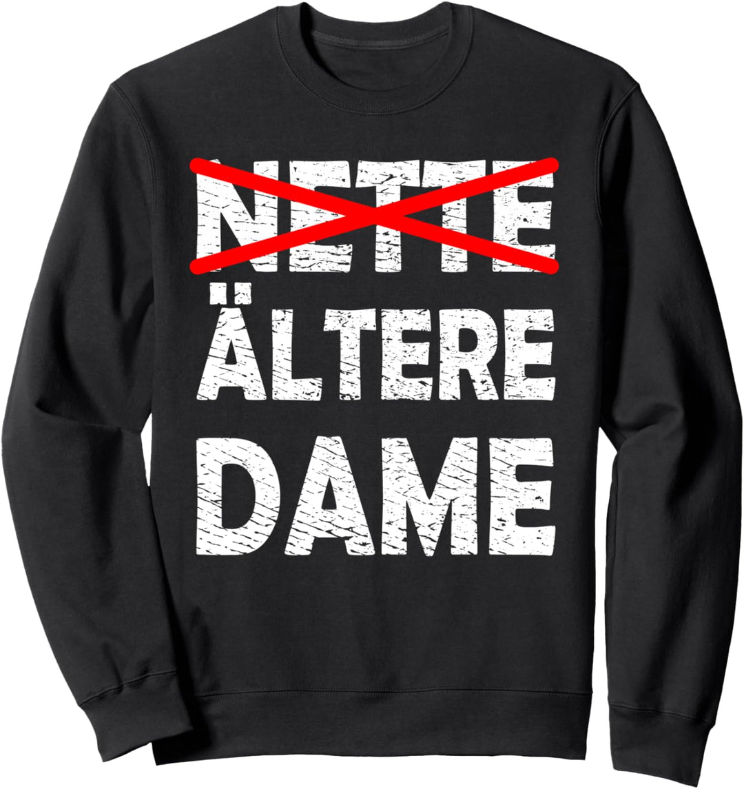 Nette Ältere Dame Lustiger Spruch Muttertag Mama Für Frauen Sweatshirt
