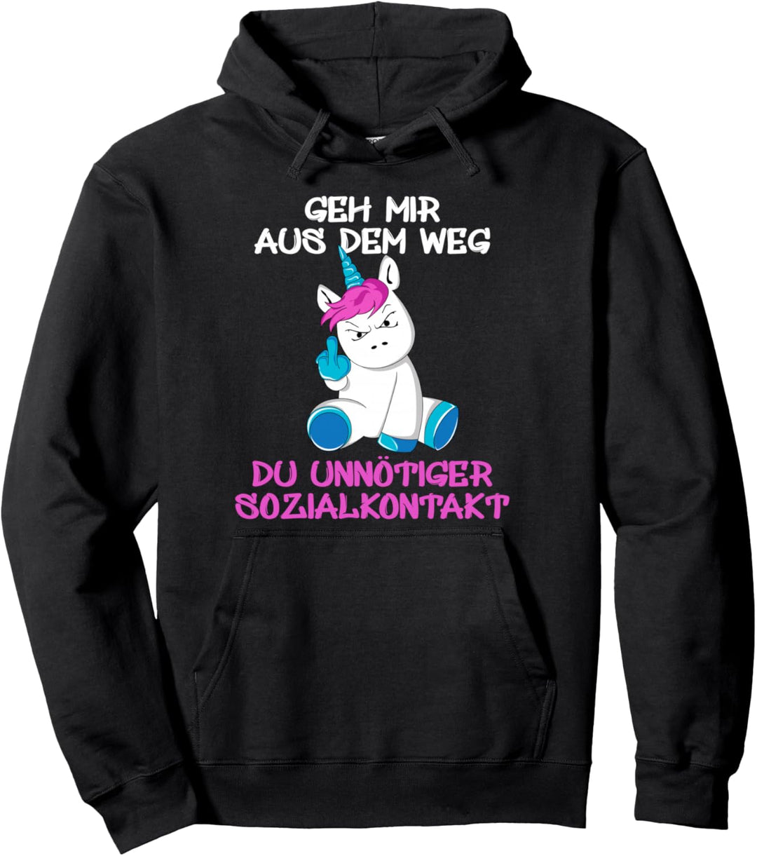Geh Mir Aus Dem Weg Du Unnötiger Sozialkontakt Einhorn Fun Pullover Hoodie