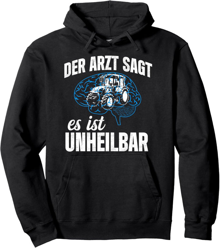 Der Arzt Sagt Es Ist Unheilbar Gehirn Landwirt Traktor Pullover Hoodie