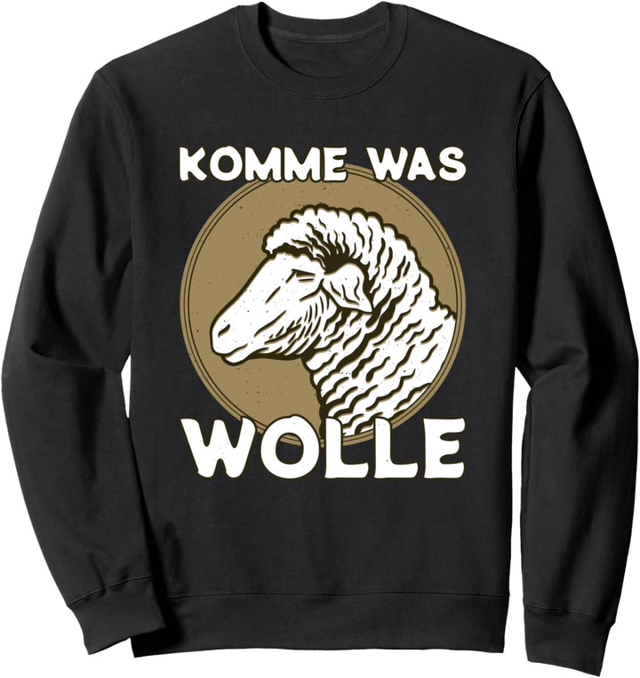 Komme was Wolle Schaf Schäfchen Lamm Hirte Schäfer Schäferei Sweatshirt