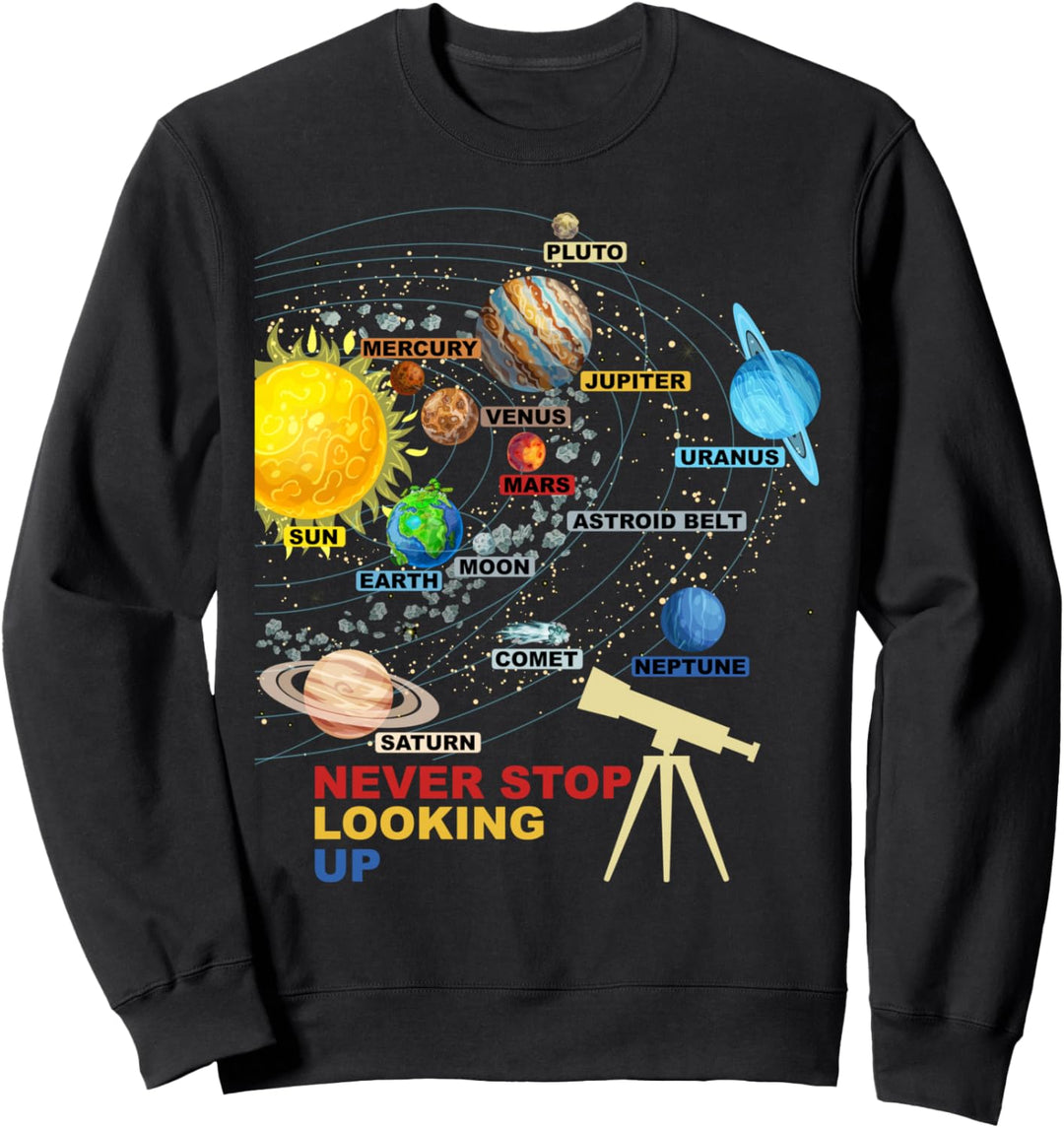 Sonnensystem Planeten - Never Stop Looking Up - Astronomie Sweatshirt