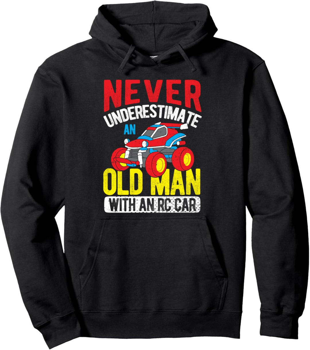 Ferngesteuertes Auto: Never Underestimate... Rennen Sprüche Pullover Hoodie