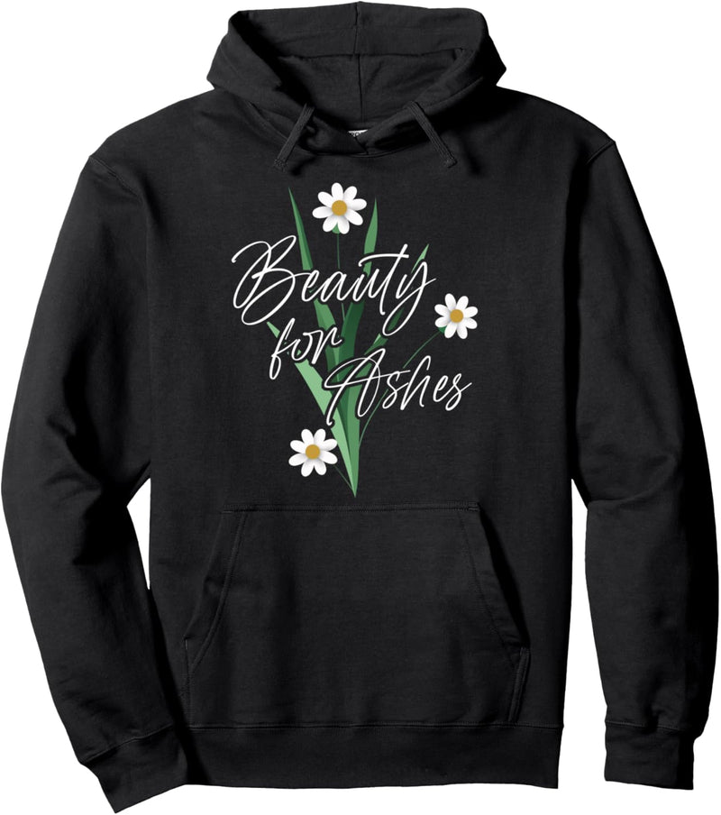 Beauty For Ashes Isaiah 61:3 Bibel Vers Pullover Hoodie