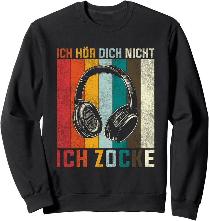Ich Hör Dich Nicht Ich Zocke- Gaming Geschenke Gamer Vintage Sweatshirt