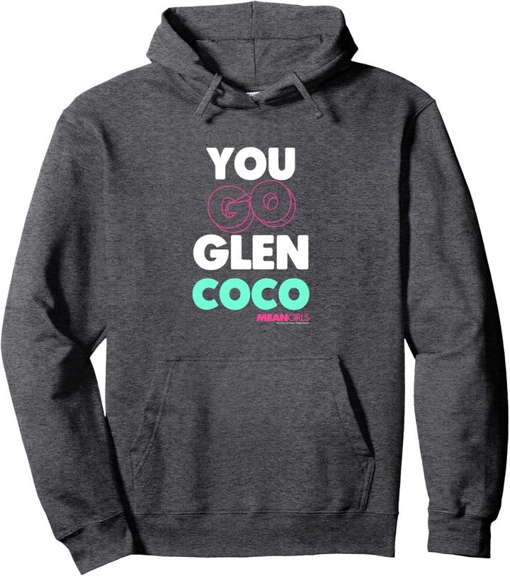 Mean Girls You Go Glen Coco Text Variety C1 Pullover Hoodie