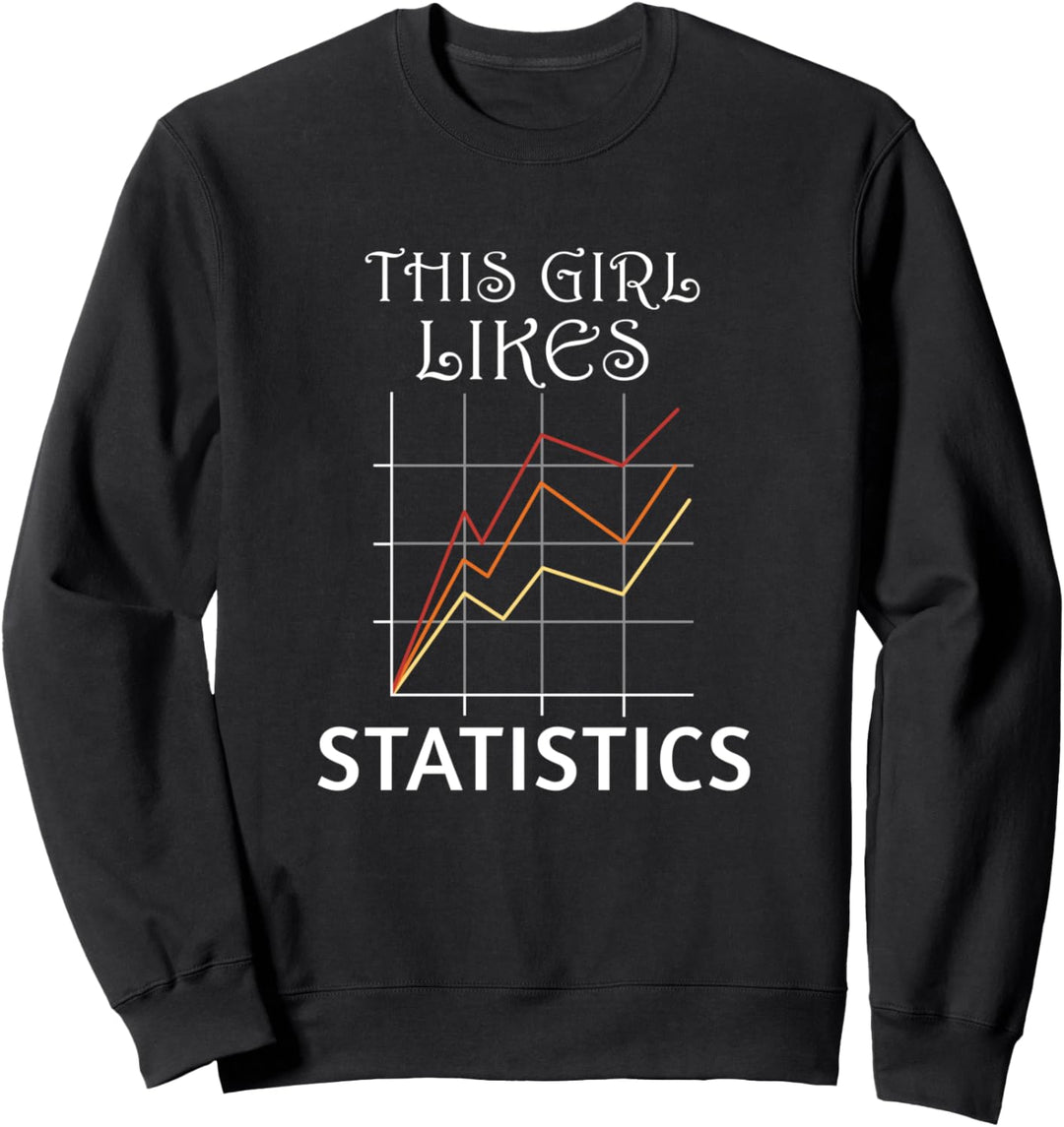 Mädchen mag Statistik Lustiger Spruch Datenanalyst Sweatshirt