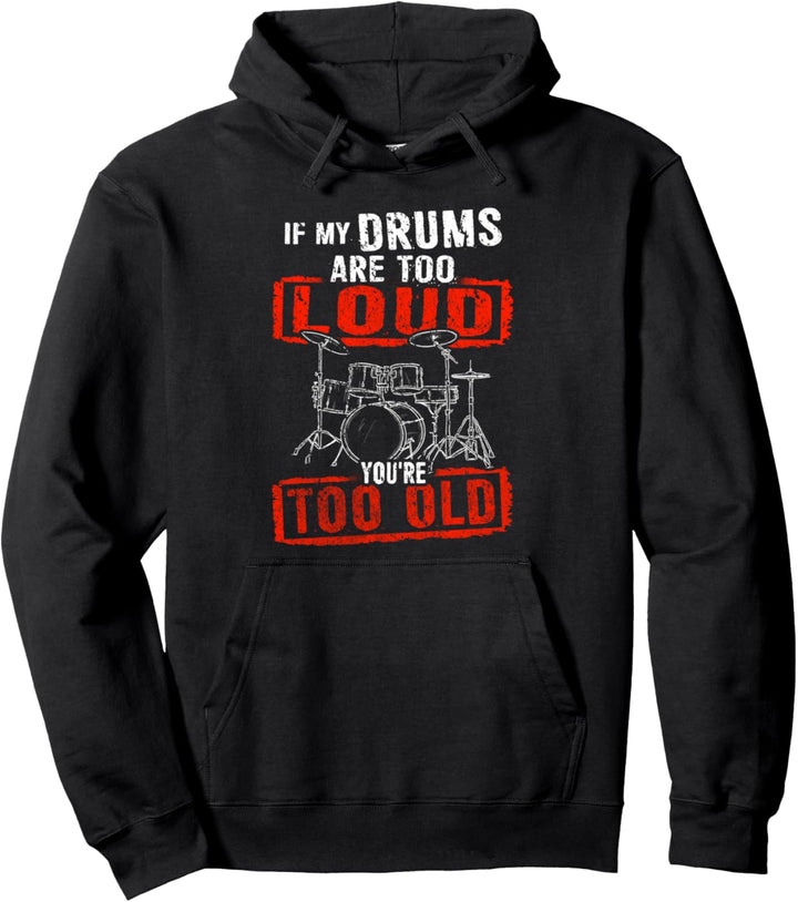 Wenn mein Schlagzeug zu laut ist, bist du zu alt - Drummer Pullover Hoodie