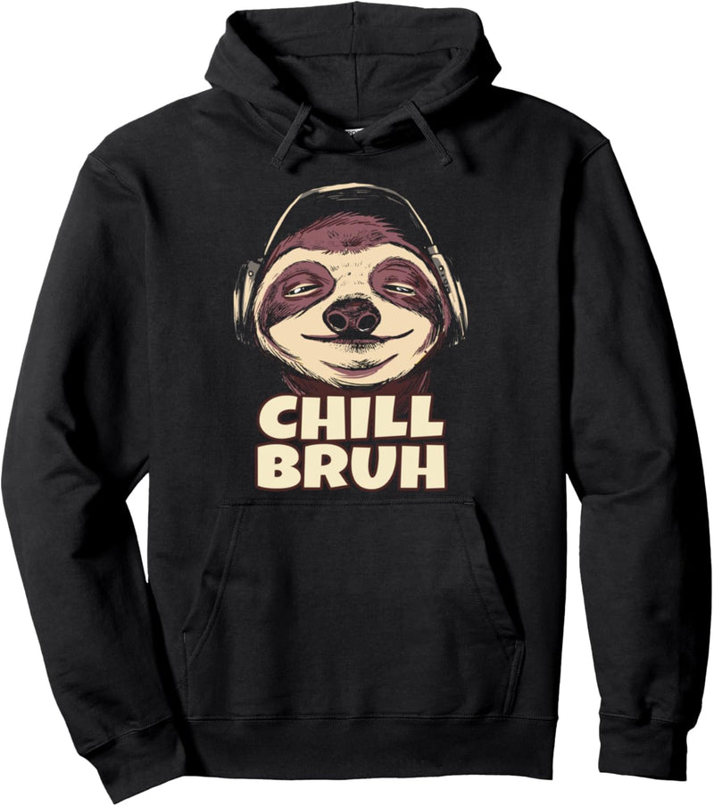 Chill Bruh Kopfhörer mit Faultier-Motiv Pullover Hoodie