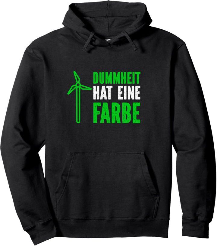 Dummheit hat eine Farbe Anti Grün, Anti Klimaaktivist Pullover Hoodie