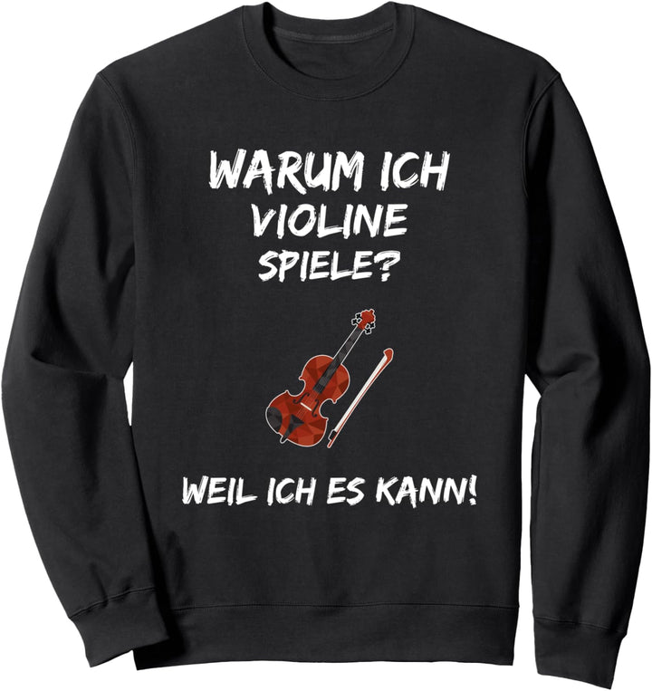Geige Lernen Spruch Lustig Violine Fidel Bratsche Instrument Sweatshirt