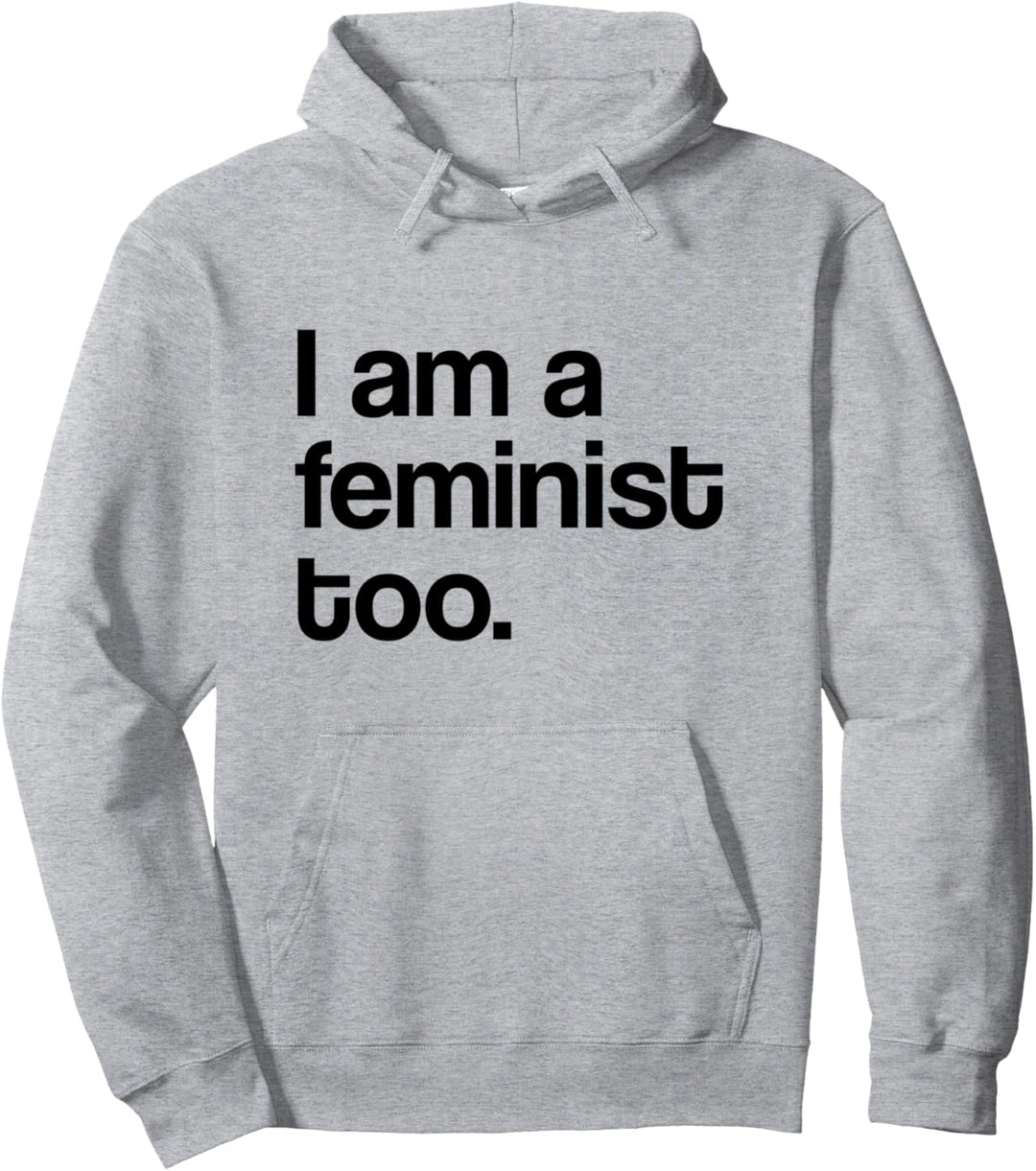 I Am A Feminist Pro Feminismus Pullover Hoodie