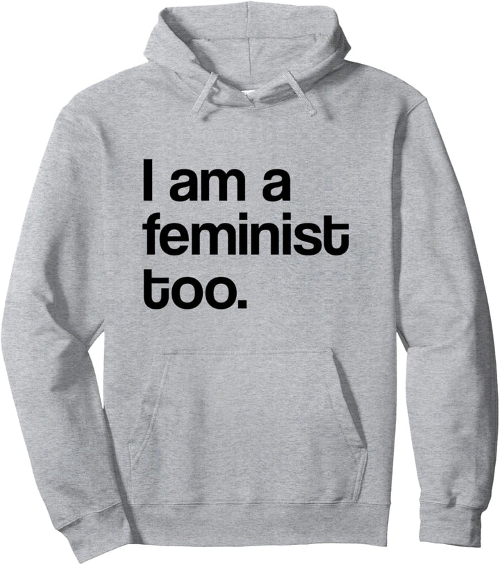 I Am A Feminist Pro Feminismus Pullover Hoodie