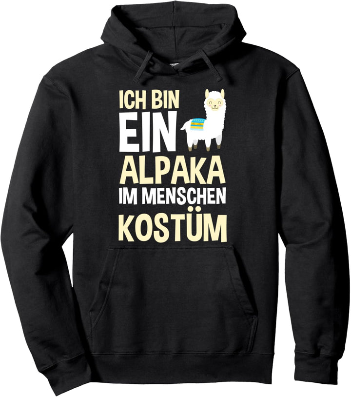 Ich bin ein Alpaka im Menschen Kostüm Pullover Hoodie