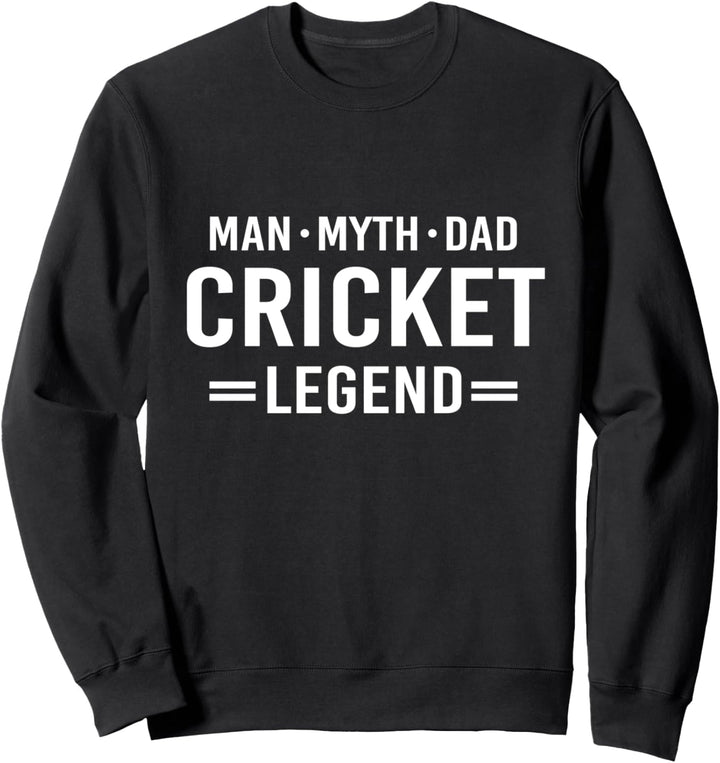 Man Myth Legend Dad Cricket Sweatshirt