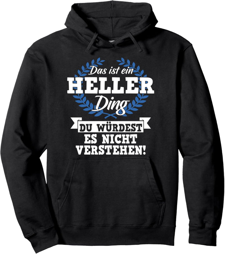 Das Ist Ein Heller Ding Du Würdest Es Nicht Verstehen Pullover Hoodie
