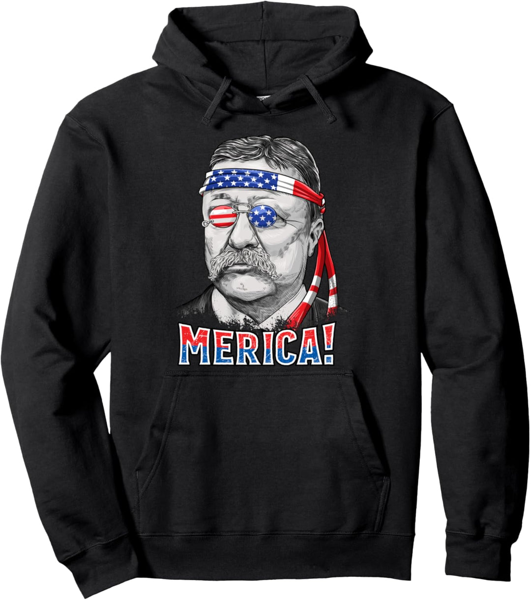 Theodore Roosevelt Merica 4th July Men Women American Flag Pullover Hoodie