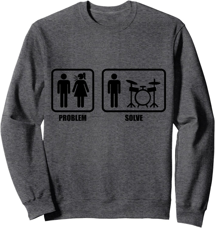 Lustiges Drummer Design Schlagzeuger Schlagzeug Problem Solv Sweatshirt