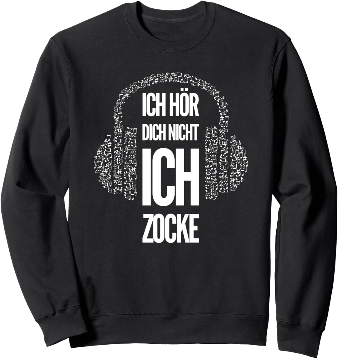 Gamer Gift with German Text "Ich Hör' Dich Nicht Ich Sweatshirt