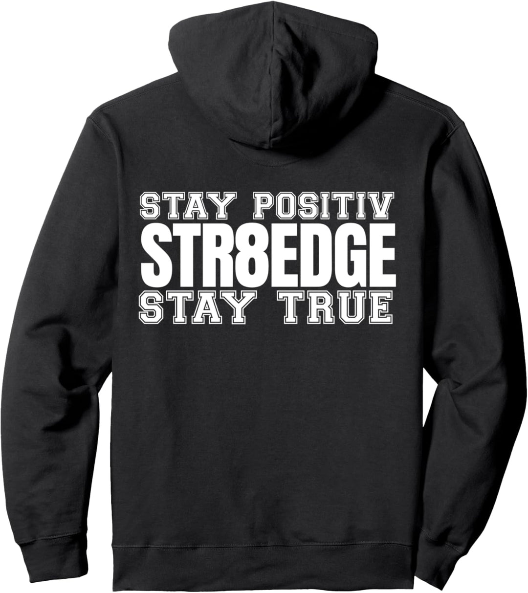 str8 edge - straight edge - Stay positiv stay true Pullover Hoodie
