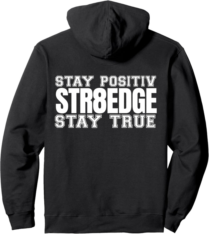 str8 edge - straight edge - Stay positiv stay true Pullover Hoodie
