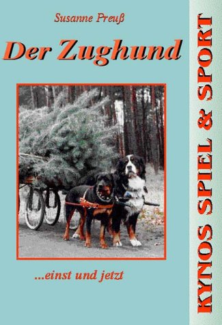 Der Zughund - einst und jetzt, Gebundenes Buch