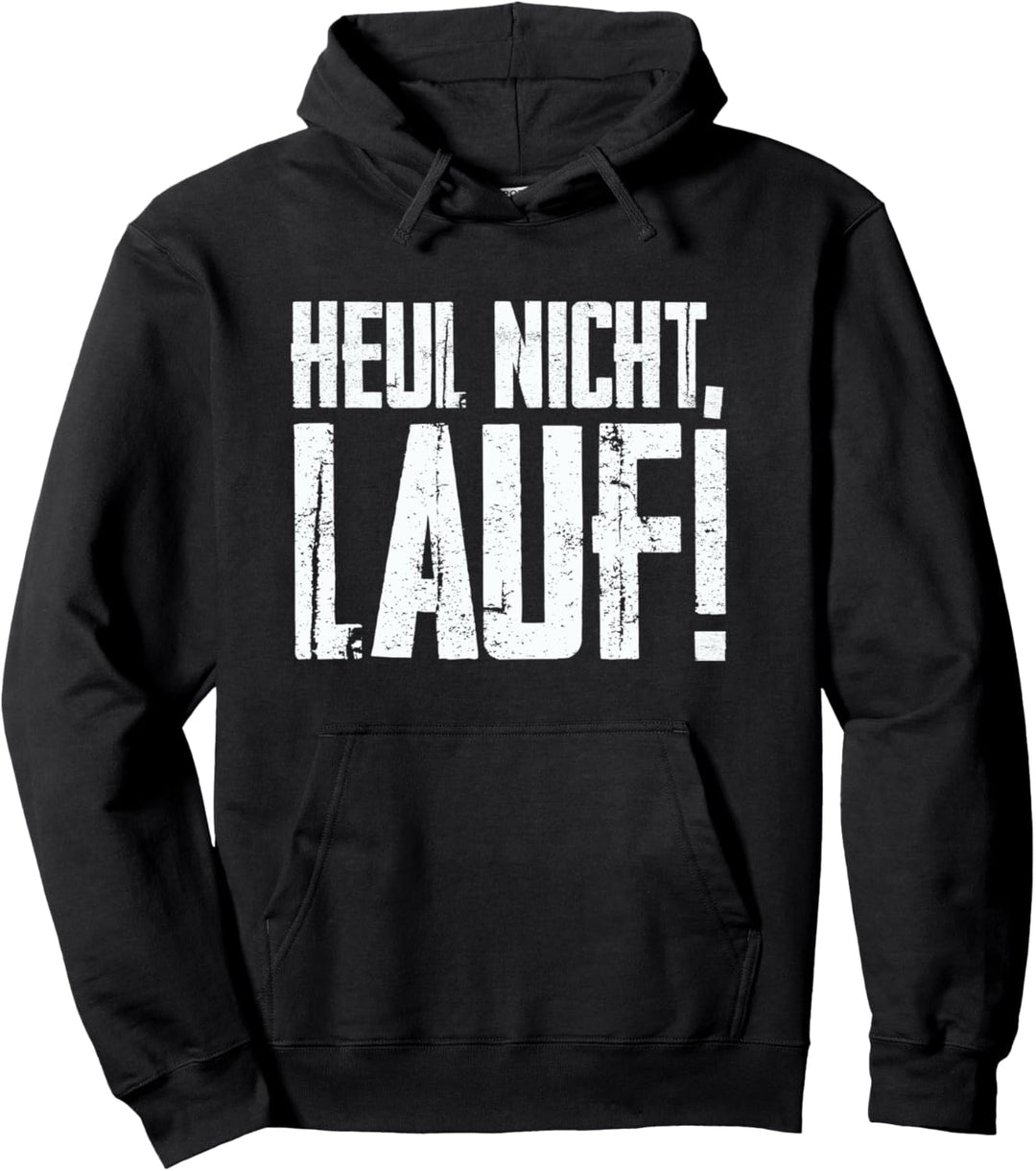Für Läufer: Heul nicht - Lauf! Pullover Hoodie