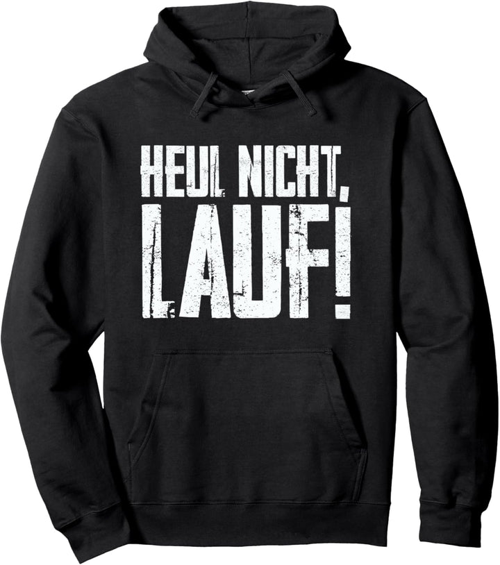 Für Läufer: Heul nicht - Lauf! Pullover Hoodie