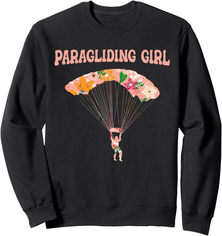 Paragleiten Girl Gleitschirm Gleitschirmflieger Paragleiter Sweatshirt