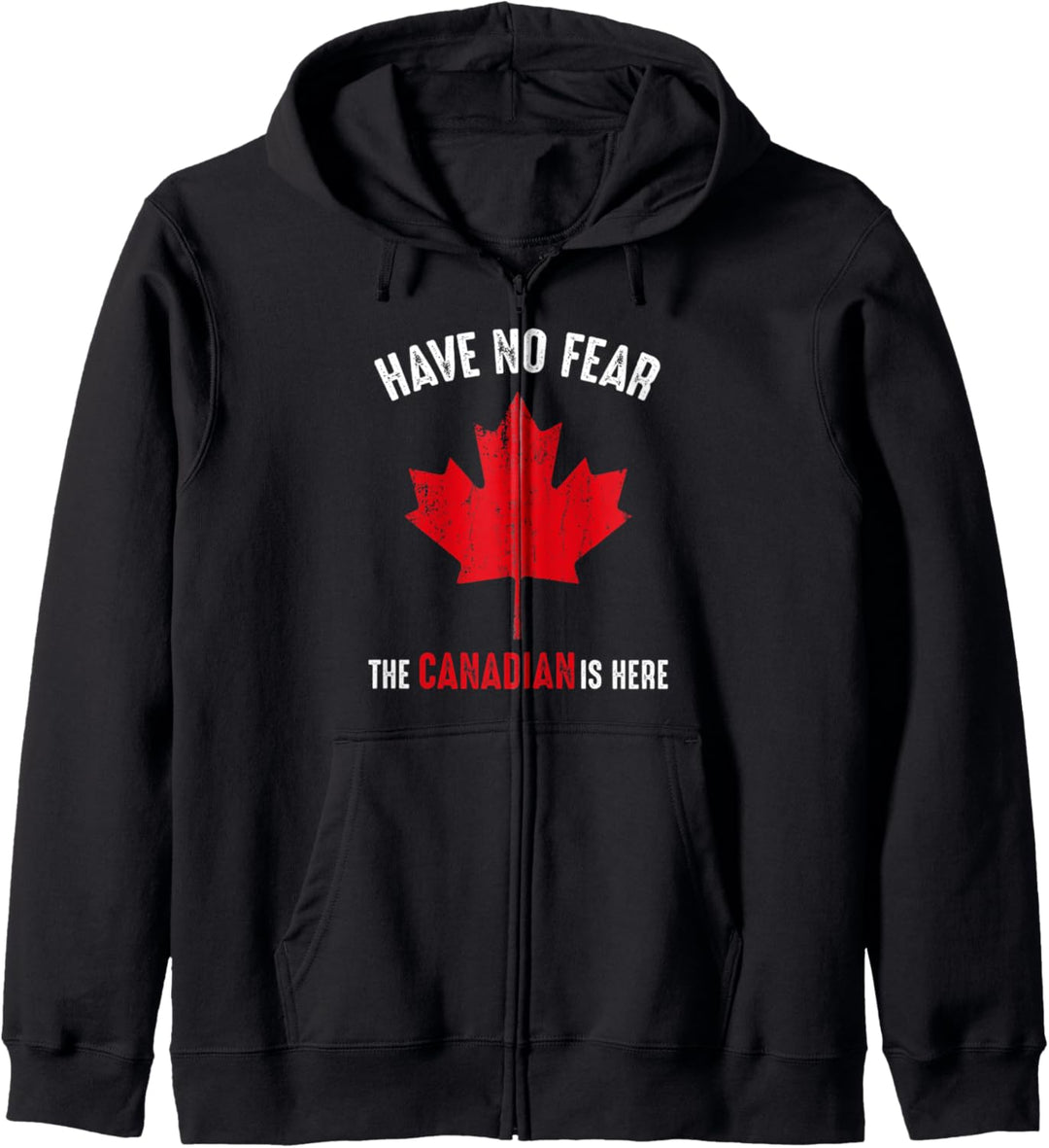 Have No Fear The Canadian Is Here Kanada Humor Sarkasmus Kapuzenjacke