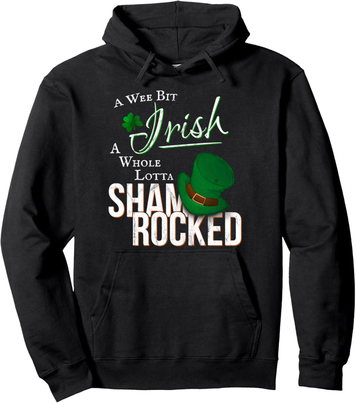 Wee Bit Irish Whole Lotta Shamrocked | Irland Party Fun Pullover Hoodie